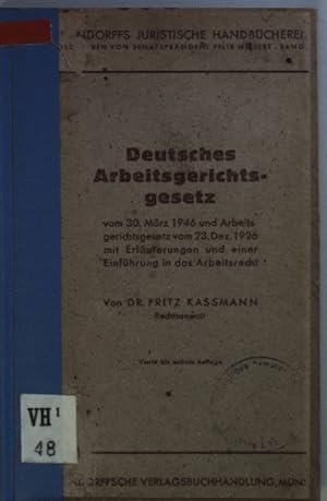 Seller image for Deutsches Arbeitsgerichtsgesetz vom 30. Mrz 1946 und Arbeitsgerichtsgesetz vom 23. Dezember 1926 mit Erluterungen und einer Einfhrung in das Arbeitsrecht. Aschendorffs Juristische Handbcherei Bd. 2; for sale by books4less (Versandantiquariat Petra Gros GmbH & Co. KG)