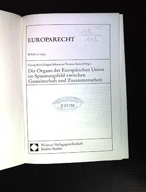 Die Organe der Europäischen Union im Spannungsfeld zwischen Gemeinschaft und Zusammenarbeit : [au...