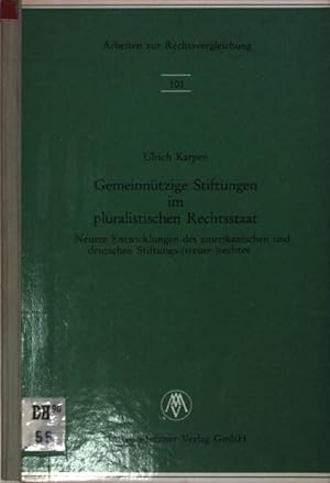 Seller image for Gemeinntzige Stiftungen im pluralistischen Rechtsstaat : neuere Entwicklungen des amerikan. und dt. Stiftungs-(Steuer)-rechtes. Arbeiten zur Rechtsvergleichung ; 101 for sale by books4less (Versandantiquariat Petra Gros GmbH & Co. KG)