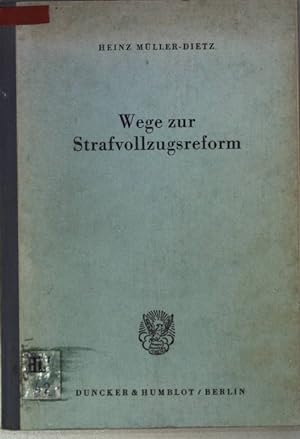 Bild des Verkufers fr Wege zur Strafvollzugsreform. zum Verkauf von books4less (Versandantiquariat Petra Gros GmbH & Co. KG)
