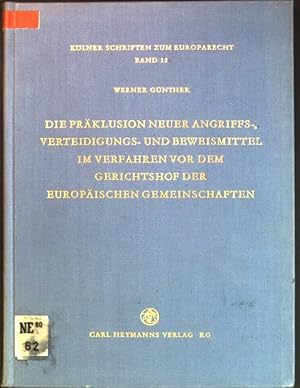 Imagen del vendedor de Die Prklusion neuer Angriffs-, Verteidigungs- und Beweismittel im Verfahren vor dem Gerichtshof der Europischen Gemeinschaften. Klner Schriften zum Europarecht; Bd. 12 a la venta por books4less (Versandantiquariat Petra Gros GmbH & Co. KG)