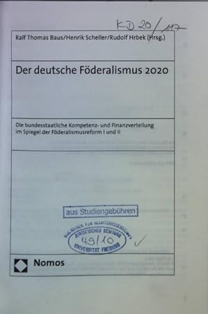 Immagine del venditore per Der deutsche Fderalismus 2020 : die bundesstaatliche Kompetenz- und Finanzverteilung im Spiegel der Fderalismusreform I und II. Schriftenreihe des Europischen Zentrums fr Fderalismus-Forschung Tbingen (EZFF) ; Bd. 35 venduto da books4less (Versandantiquariat Petra Gros GmbH & Co. KG)