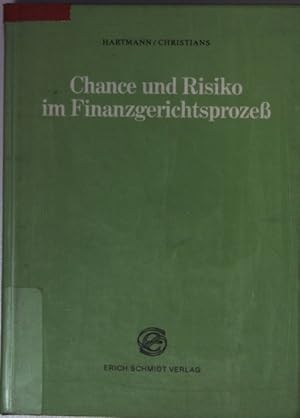 Seller image for Chance und Risiko im Finanzgerichtsprozess : rechtl. u. konom. Entscheidungsgrundlagen zur Vorbereitung u. Durchfhrung e. Rechtsstreites in Steuersachen. for sale by books4less (Versandantiquariat Petra Gros GmbH & Co. KG)