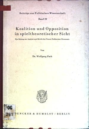 Bild des Verkufers fr Koalition und Opposition in spieltheoretischer Sicht: ein Beitrag zur Analyse und Kritik der neuen politischen konomie. Beitrge zur politischen Wissenschaft; Bd. 19 zum Verkauf von books4less (Versandantiquariat Petra Gros GmbH & Co. KG)