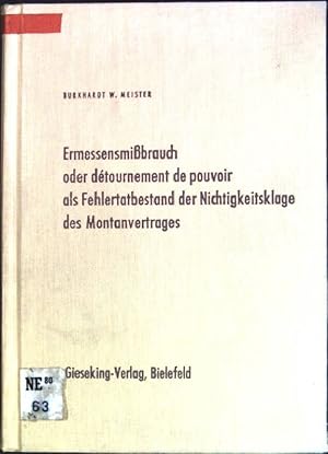 Bild des Verkufers fr Ermessensmissbrauch oder detournement de pouvoir als Fehlertatbestand der Nichtigkeitsklage des Montanvertrages: Ermessensmissbrauch oder detournement de pouvoir als Fehlertatbestand der Nichtigkeitsklage des Montanvertrages Schriften zum deutschen und europischen Zivil-, Handels- und Prozessrecht zum Verkauf von books4less (Versandantiquariat Petra Gros GmbH & Co. KG)