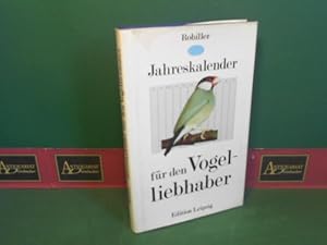 Jahreskalender für den Vogelliebhaber - Monatliche Arbeitsweise für den Züchter.