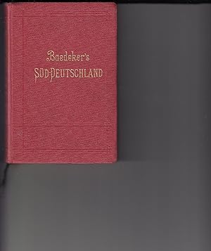 Handbuch für Reisende : Süddeutschland. Oberrhein, Baden, Württemberg, Bayern und die angrenzende...