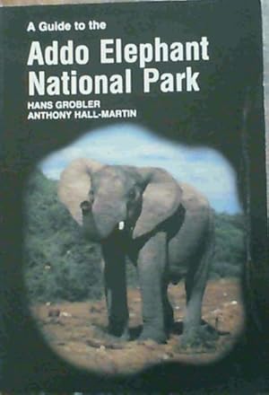 Imagen del vendedor de A Guide to the Addo Elephant National Park a la venta por Chapter 1