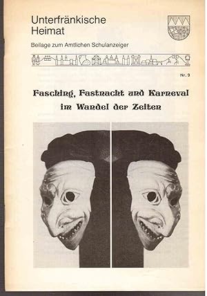 Bild des Verkufers fr Unterfrnkische Heimat. Beilage zum Amtlichen Schulanzeiger. Nr. 9: Fasching, Fastnacht und Karneval im Wandel der Zeiten zum Verkauf von Antiquariat Jterbook, Inh. H. Schulze