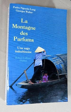 Seller image for La montagne des parfums. Une saga indochinoise. for sale by Latulu