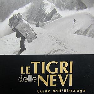 Seller image for Le Tigri delle Nevi Guide dell'Himalaya for sale by Antonio Pennasilico