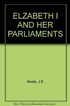 Seller image for ELIZABETH I AND HER PARLIAMENTS 1584-1601. (volume 2) for sale by Monroe Street Books