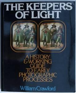 Seller image for KEEPERS OF LIGHT, THE: A HISTORY & WORKING GUIDE TO EARLY PHOTOGRAPHIC PROCESSES for sale by Monroe Street Books