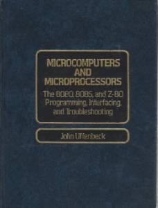 Seller image for Microcomputers and microprocessors: the 8080, 8085, and Z-80 programming, interfacing, and troubleshooting for sale by Monroe Street Books
