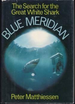 Bild des Verkufers fr Blue meridian: the search for the great white shark zum Verkauf von Monroe Street Books