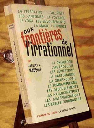 Seller image for AUX FRONTIERES DE L'IRRATIONNEL for sale by Livres 113