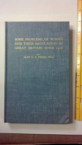 Seller image for Some Problems of Wages and Their Regulation in Great Britain Since 1918 for sale by Early Republic Books