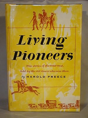 Imagen del vendedor de Living Pioneers The Epic of the West by Those Who Lived It. a la venta por J & J House Booksellers, ABAA