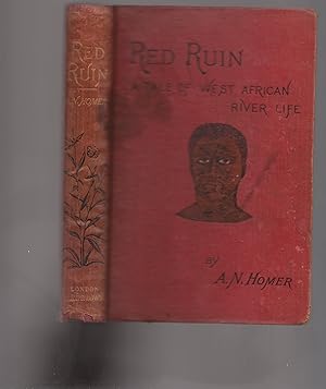 Red Ruin. A Tale of West African River Life