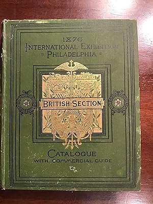 Philadelphia International Exhibition 1876. Official Catalogue of the British Section. Part I