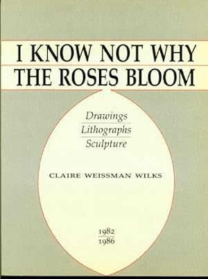 I Know Not Why the Roses Bloom