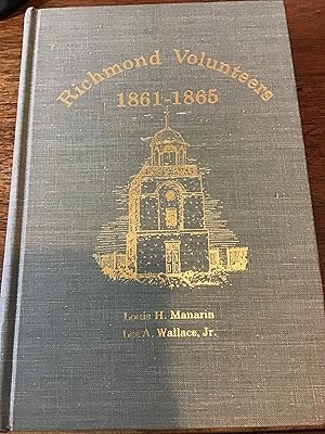 Image du vendeur pour Richmond Volunteers (The Volunteer Companies of the City of Richmond and Henrico County, Virginia 1861-1865) mis en vente par Shadetree Rare Books