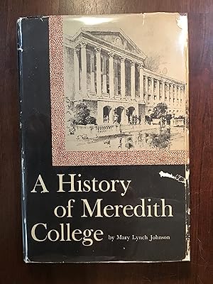 Seller image for A History of Meredith College for sale by Shadetree Rare Books