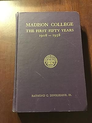 Imagen del vendedor de Madison College, The First Fifty Years (1908-1958) a la venta por Shadetree Rare Books