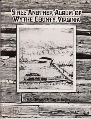 Seller image for Still Another Album of Wythe County, Virginia for sale by Shadetree Rare Books