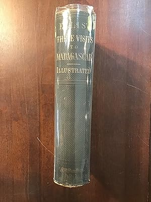 Three Visits to Madagascar, During the Years 1853-1854-1856