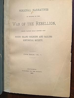 Personal Narratives of the Events in the War of the Rebellion, Being Papers Read Before the Rhode...