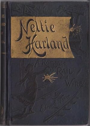 Nellie Harland, A Romance of Rail and Wire