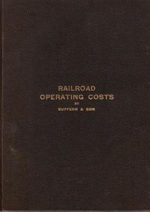 Railroad Operating Costs, A Series of Original Studies in Operating Costs of the Leading American...