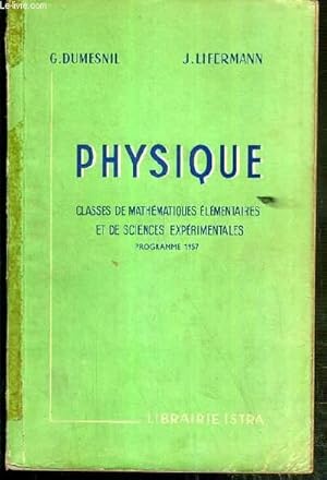 Bild des Verkufers fr PHYSIQUE - CLASSES DE MATHEMATIQUES ELEMENTAIRES ET DE SCIENCES EXPERIMENTALES - PROGRAMMES 1957 zum Verkauf von Le-Livre