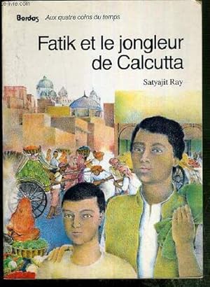 Image du vendeur pour FATIK ET LE JONGLEUR DE CALCUTTA / COLLECTION AUX QUATRE COINS DU TEMPS mis en vente par Le-Livre