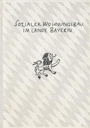 Seller image for Sozialer Wohnungsbau im Lande Bayern. for sale by ANTIQUARIAT ERDLEN
