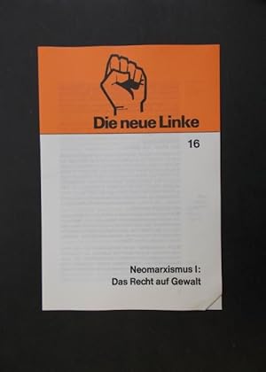 Image du vendeur pour Die neue Linke Heft: 16 - Neomarxismus I: Das Recht auf Gewalt mis en vente par Antiquariat Strter