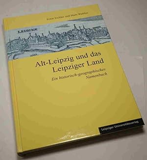 Alt-Leipzig und das Leipziger Land. Ein historisch-geographisches Namenbuch zur Frühzeit im Elste...
