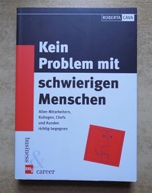 Bild des Verkufers fr Kein Problem mit schwierigen Menschen - Allen Mitarbeitern, Kollegen, Chefs und Kunden richtig begegnen. zum Verkauf von Antiquariat BcherParadies