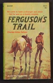 Seller image for FERGUSON'S TRAIL. ( Original Title " Two-Gun Man "; Belmont Book # 90-312 ); for sale by Comic World