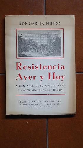 Imagen del vendedor de RESISTENCIA. AYER Y HOY A CIEN AOS DE SU COLONIZACIN a la venta por Ernesto Julin Friedenthal