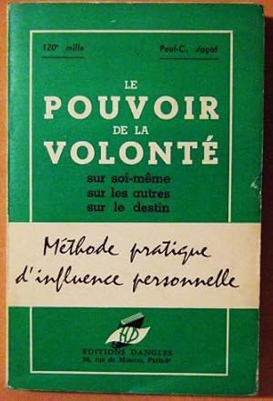 Bild des Verkufers fr Le Pouvoir De La volont Sur Soi-mme, Sur Les Autres, Sur Le Destin zum Verkauf von Domifasol