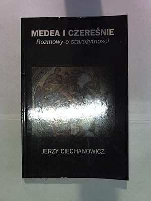 Bild des Verkufers fr Medea i czeresnie. Rozmowy o starozytnosci. zum Verkauf von Antiquariat Bookfarm