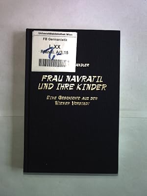 Bild des Verkufers fr Frau Navratil und ihre Kinder. Eine Geschichte aus der Wiener Vorstadt. Schriften aus dem Casa de la Paz, Band 15. zum Verkauf von Antiquariat Bookfarm