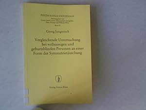 Seller image for Vergleichende Untersuchung bei vollsinnigen und geburtsblinden Personen an einer Form der Symmetrietuschung. Psychologia universalis, Band 45. for sale by Antiquariat Bookfarm