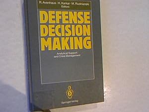 Seller image for Defense decision making: Analytical support and crisis management ; proceedings of the First ARESAD International Conference on Decision Making and Defense, held in Paris, November 22 - 23, 1989 ; with 53 figures. for sale by Antiquariat Bookfarm