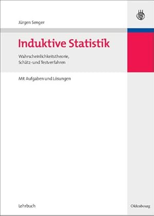 Bild des Verkufers fr Induktive Statistik : Wahrscheinlichkeitstheorie, Schtz- und Testverfahren zum Verkauf von AHA-BUCH GmbH