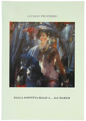 Image du vendeur pour DALLA SOFFITTA MAGICA. ALL'HAREM. Dal 5 al 27 marzo 1991.: mis en vente par Bergoglio Libri d'Epoca