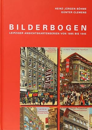 Bild des Verkufers fr Bilderbogen. Leipziger Ansichtskartenserien von 1895 bis 1945. zum Verkauf von Schsisches Auktionshaus & Antiquariat