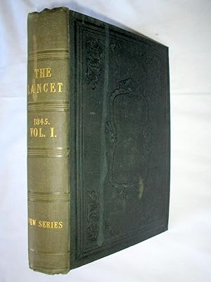 The Lancet MDCCCXLV in Two Volumes Annually. 1845 Volume 1.